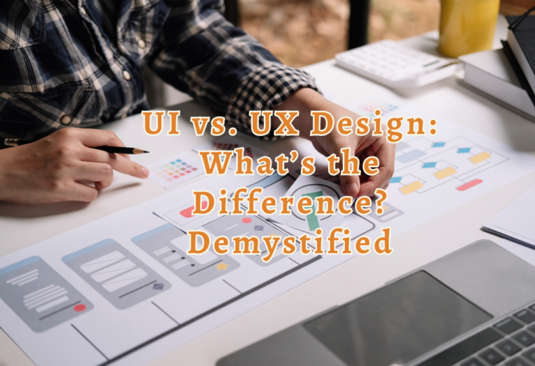UI vs. UX Design: What’s the Difference? Demystified